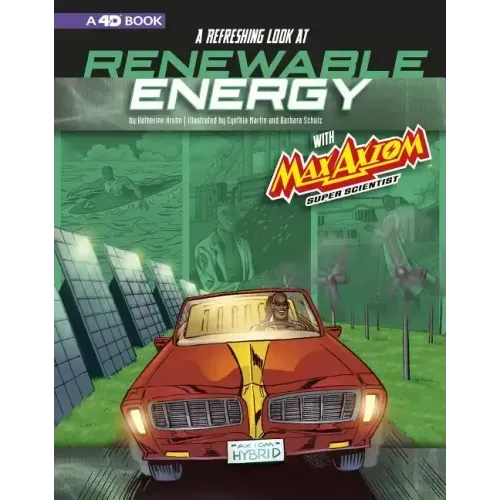 A Refreshing Look at Renewable Energy with Max Axiom, Super Scientist: 4D an Augmented Reading Science Experience