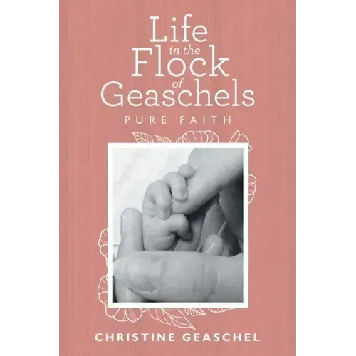 Life in the Flock of Geaschels: Pure Faith