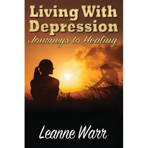 Living With Depression: Journeys to Healing