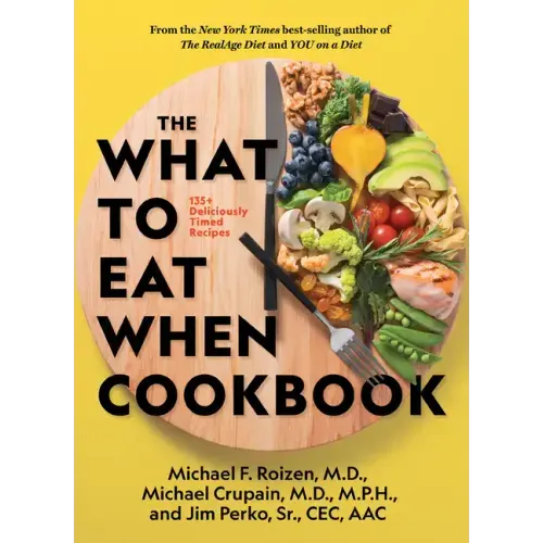The What to Eat When Cookbook