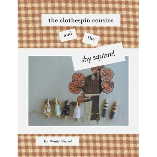 The Clothespin Cousins and the Shy Squirrel
