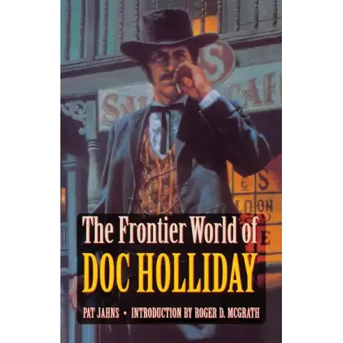 The Frontier World of Doc Holliday