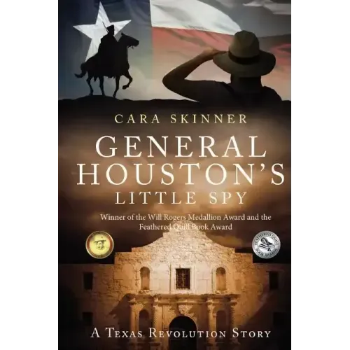 General Houston's Little Spy: A Texas Revolution Story