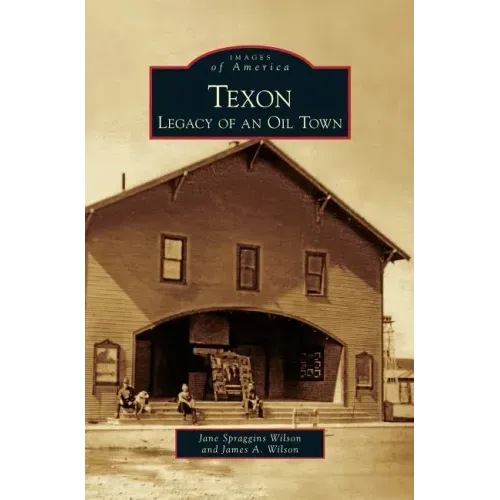 Texon: Legacy of an Oil Town