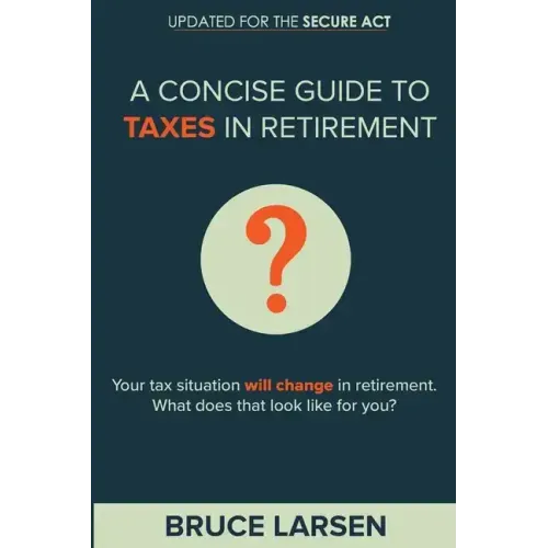 A Concise Guide to Taxes in Retirement