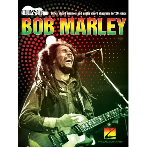 Bob Marley - Strum & Sing Guitar: Lyrics, Chord Symbols, and Guitar Chord Diagrams for 20 Songs