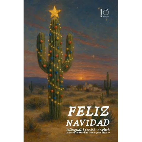 Feliz Navidad: Bilingual Spanish-English Children's Christmas Stories from Mexico