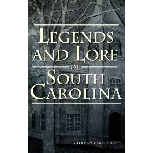 Legends and Lore of South Carolina