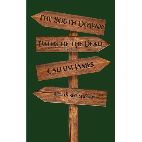 The South Downs: Paths of the Dead
