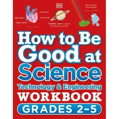 How to Be Good at Science, Technology and Engineering Workbook, Grades 2-5