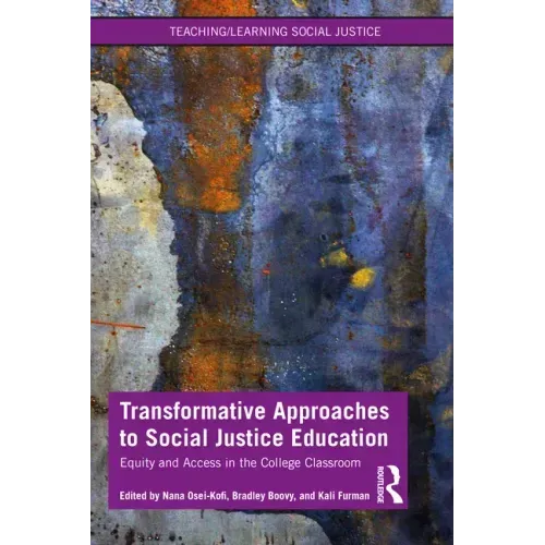 Transformative Approaches to Social Justice Education: Equity and Access in the College Classroom