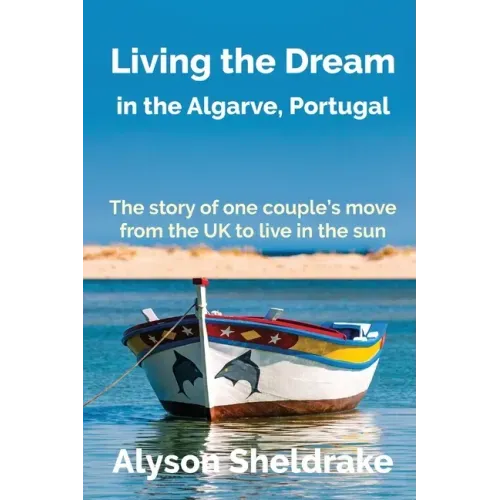 Living the Dream: in the Algarve, Portugal
