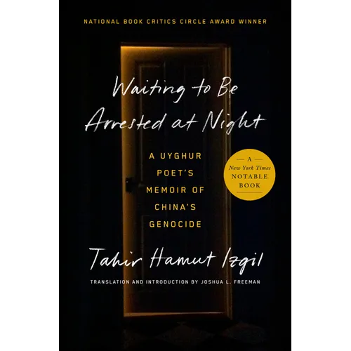 Waiting to Be Arrested at Night: A Uyghur Poet's Memoir of China's Genocide