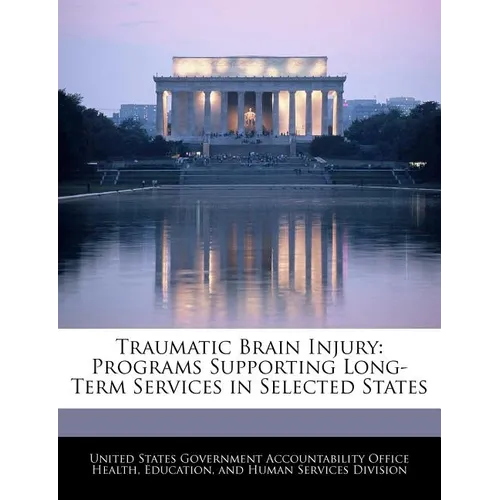 Traumatic Brain Injury: Programs Supporting Long-Term Services in Selected States