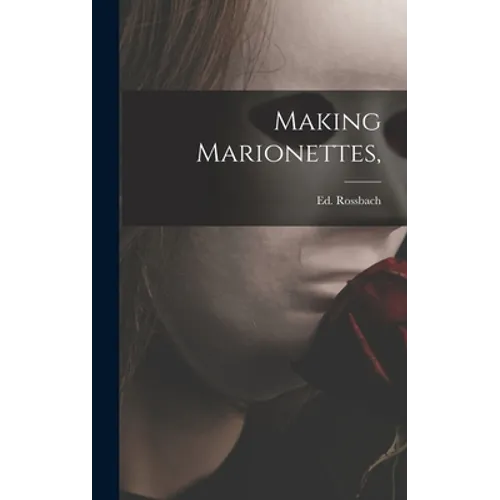 Making Marionettes,