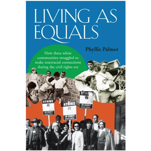 Living as Equals: How Three White Communities Struggled to Make Interracial Connections During the Civil Rights Era