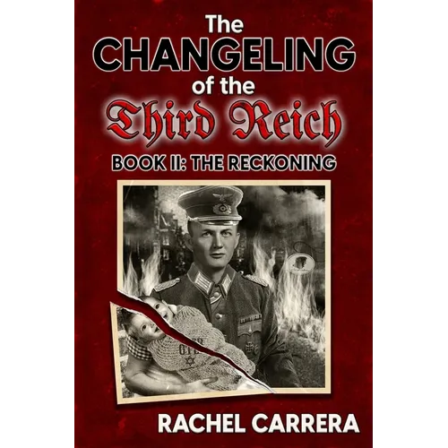 The Changeling of the Third Reich Book II: The Reckoning