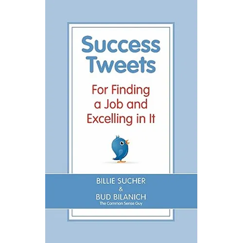 Success Tweets For Finding a Job and Excelling in It