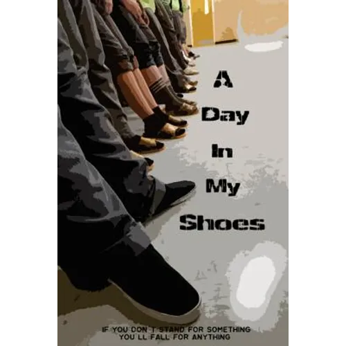 A Day in My Shoes: If You Don't Stand For Something Then You'll Fall For Anything