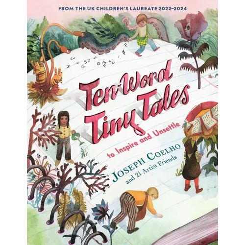 Ten-Word Tiny Tales: To Inspire and Unsettle