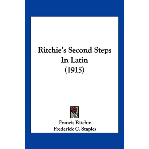 Ritchie's Second Steps In Latin (1915)