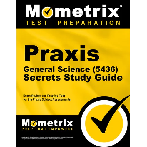Praxis General Science (5436) Secrets Study Guide: Exam Review and Practice Test for the Praxis Subject Assessments