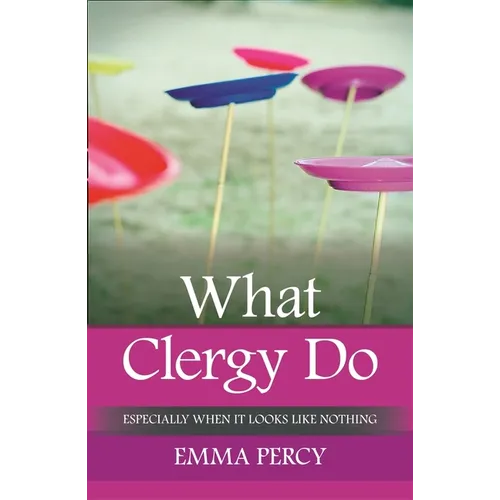 What Clergy Do: Especially When It Looks Like Nothing