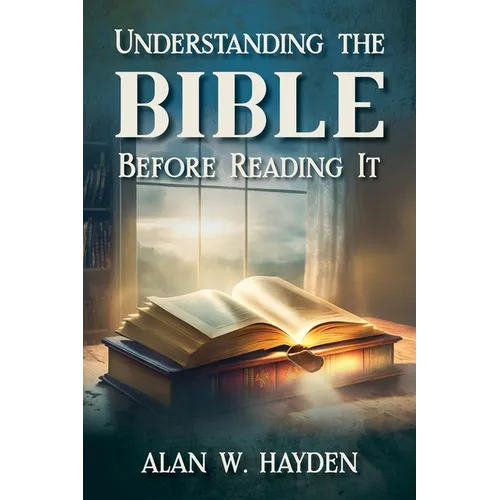 Understanding the Bible Before Reading It