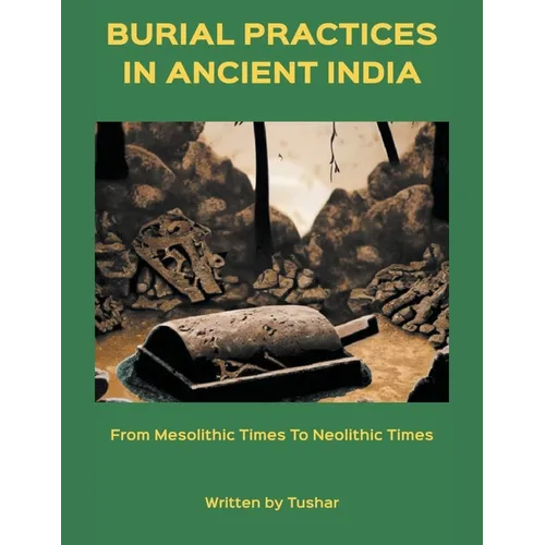 Burial Practices in Ancient India: from Mesolithic Times to Neolithic Times