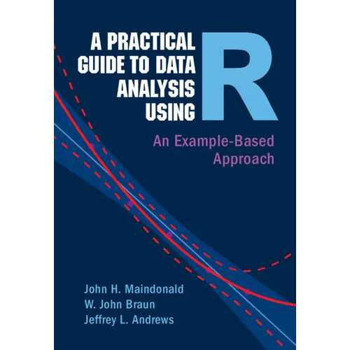 A Practical Guide to Data Analysis Using R: An Example-Based Approach