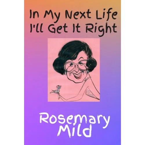 In My Next Life I'll Get It Right