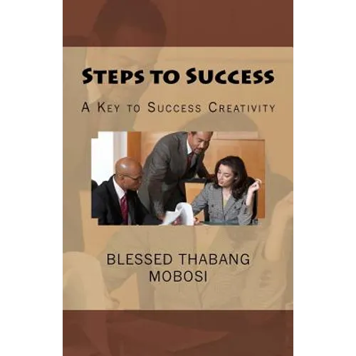 Steps to Success: A Key to Success Creativity
