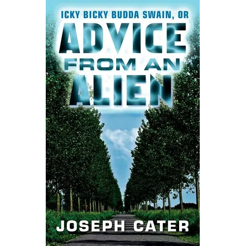 Advice From an Alien: or Icky Bicky Budda Swain
