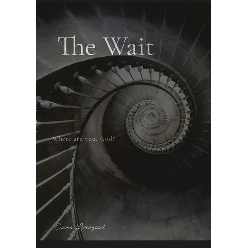 The Wait: Where Are You, God?