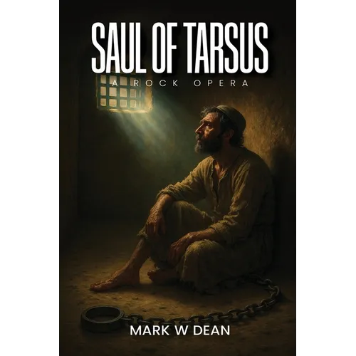 Saul of Tarsus: A Rock Opera