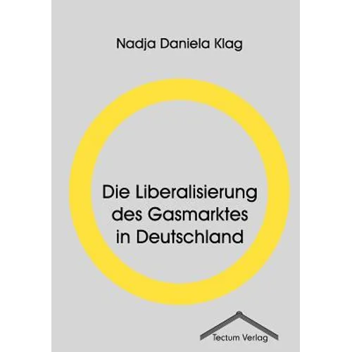 Die Liberalisierung des Gasmarktes in Deutschland