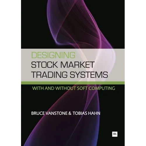 Designing Stock Market Trading Systems: With and Without Soft Computing