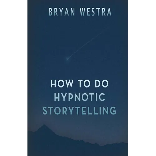 How To Do Hypnotic Storytelling