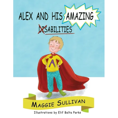 Alex and His Amazing Abilities