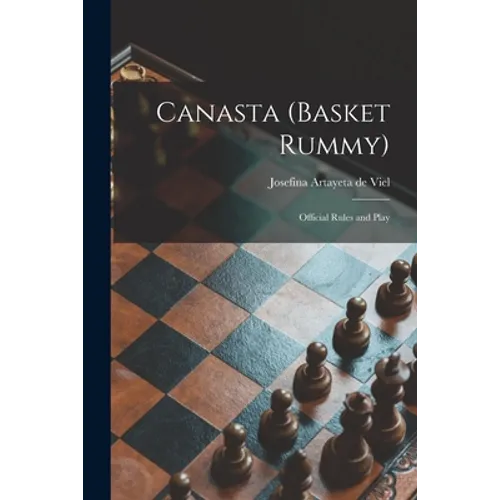 Canasta (basket Rummy): Official Rules and Play
