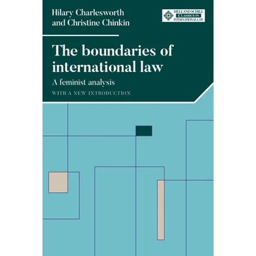 The Boundaries of International Law: A Feminist Analysis, with a New Introduction