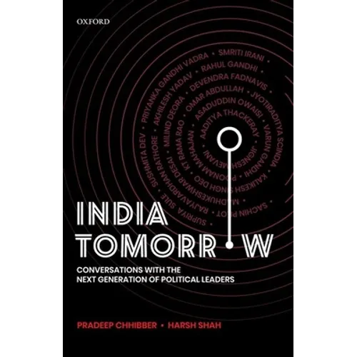 India Tomorrow: Conversations with the Next Generation of Political Leaders
