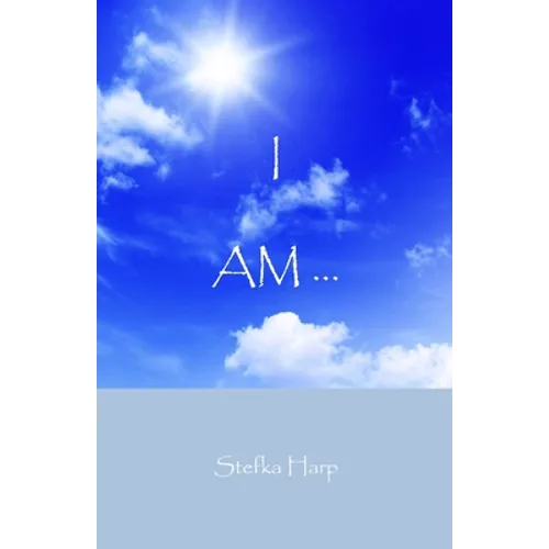 I Am ...