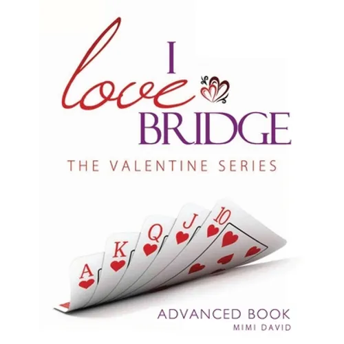 I Love Bridge the Valentine Series: Advanced