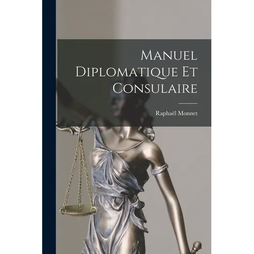 Manuel Diplomatique Et Consulaire