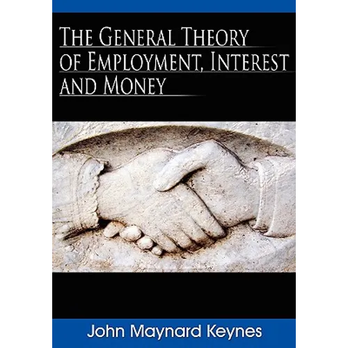The General Theory of Employment, Interest, and Money
