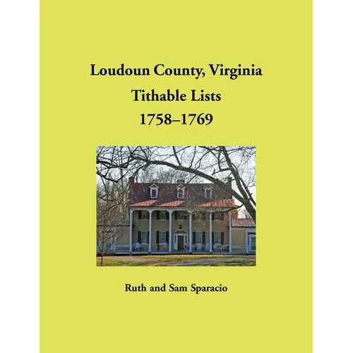 Loudoun County, Virginia Titheable Lists, 1758-1769
