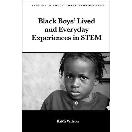 Black Boys' Lived and Everyday Experiences in Stem