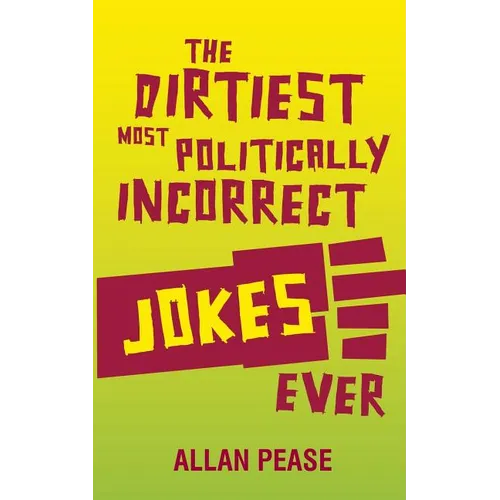 The Dirtiest, Most Politically Incorrect Jokes Ever