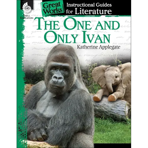 The One and Only Ivan: An Instructional Guide for Literature